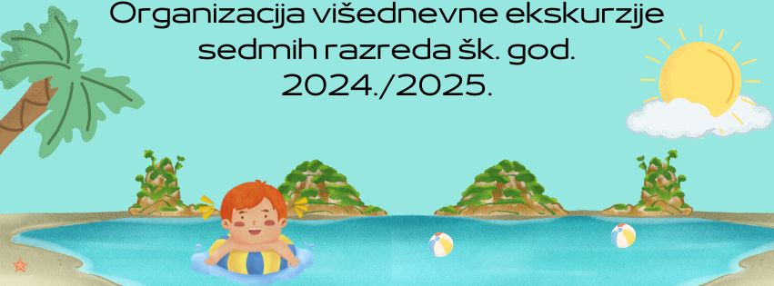 Organizacija višednevne ekskurzije 7. razredi šk. godina 2024./2025.