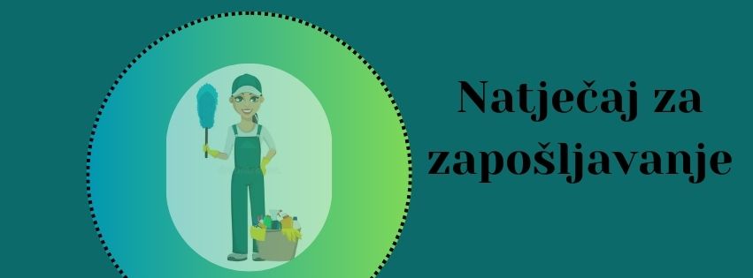 Natječaj za zapošljavanje ČISTAČ/SPREMAČ