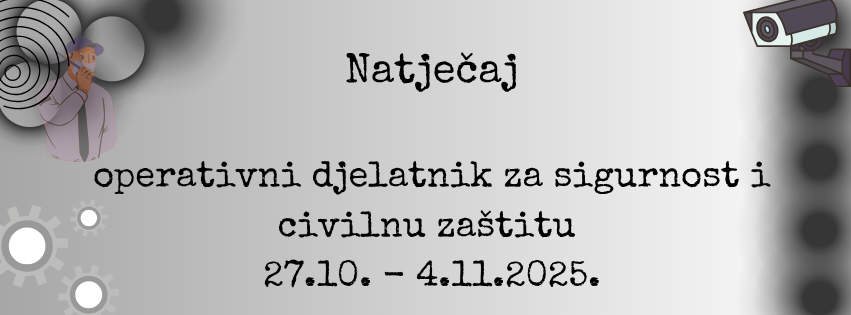 Natječaj za zapošljavanje: Operativni djelatnik za sigurnost i civilnu zaštitu