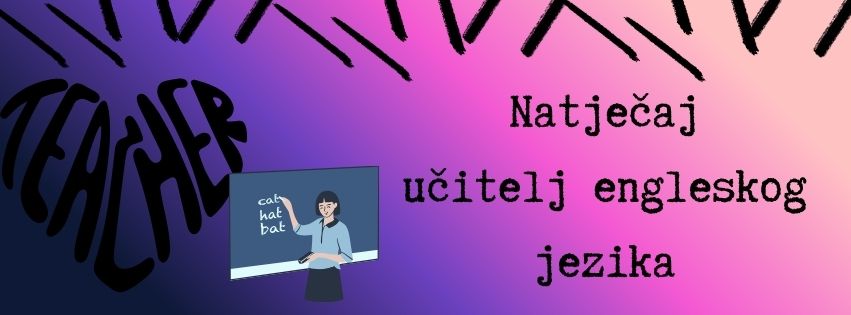 Natječaj za zapošljavanje učitelj koji obavlja poslove učitelja engleskoga jezika