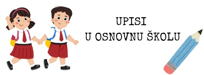 UPIS U PRVI RAZRED šk. god. 2026./2027.