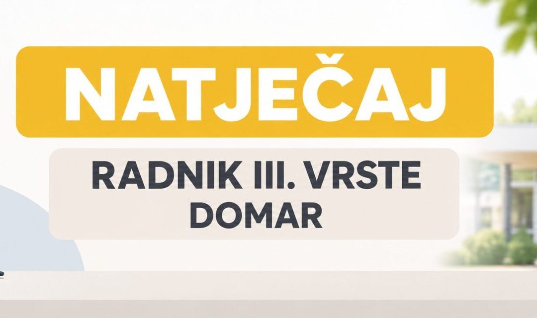 Natječaj RADNIK III. VRSTE  koji obavlja poslove domara